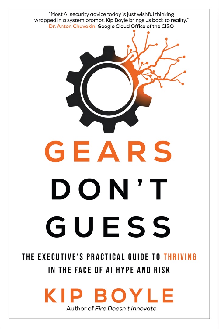 Front cover of Gears Don’t Guess: The Executive’s Practical Guide to Thriving in the Face of AI Hype and Risk, by Kip Boyle
